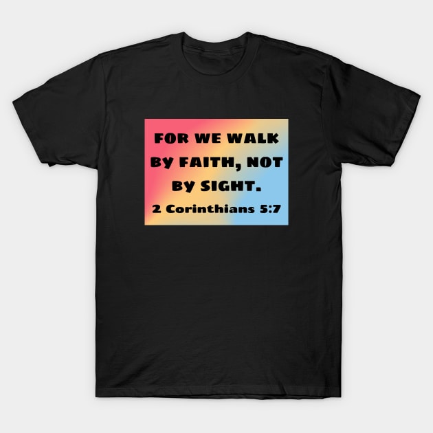 Bible Verse 2 Corinthians 5:7 T-Shirt by Prayingwarrior